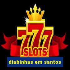 diabinhas em santos